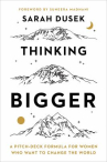 Book cover of Thinking bigger : a pitch-deck formula for women who want to change the world 