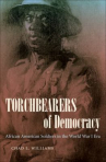 Book cover of Torchbearers of democracy : African American soldiers in World War I era