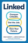 Book cover of Linked: conquer LinkedIn. land your dream job. own your future. 
