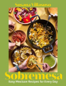 Book cover of Sobremesa : tasty Mexican recipes for every day 