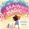Book cover of My brain is magic : a sensory-seeking celebration 