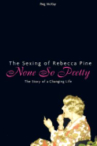 Book cover for None so pretty : the sexing of Rebecca Pine : the story of a changing life