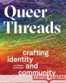 Book cover for Queer Threads: Crafting Identity and Community
