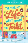Book cover of The year my life went down the toilet 