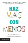Book cover of Haz más con menos: los 6 principios de innovación frugal 