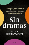 Book cover of Sin dramas: una gua para entender y gestionar las relaciones familiares difciles 