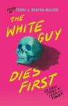 Book cover of The white guy dies first