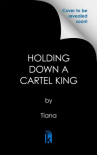 Book cover of Holding down a cartel king 