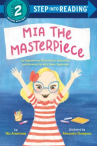 Book cover of Mia the masterpiece : an empowering story about inclusivity and growing up with Down Syndrome 