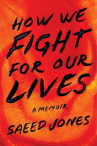 Book cover for How We Fight For Our Lives: A Memoir