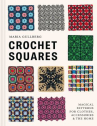Book cover of Crochet squares : magical patterns for clothes, accessories, and the home 