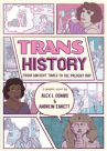 Book cover of Trans history : from ancient times to the present day : a graphic novel 