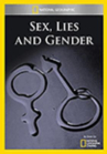 Book cover for Sex, lies & gender National Geographic Television ; producer/writer/director, David Elisco ; produced by National Geographic Television for National Geographic Channel.