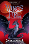 Book cover of Wings of fire, the graphic novel.    1, Legends, darkstalker