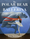 Book cover of The polar bear and the ballerina 