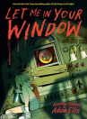 Book cover of Let me in your window 