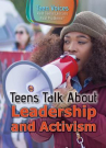 Book cover of Teens talk about leadership and activism 