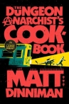 Book cover of The dungeon anarchist's cookbook 