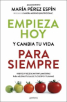 Book cover of Empieza hoy y cambia tu vida para siempre