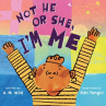 Book cover of Not he or she, I'm me 