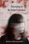 Book cover of Returning to my father's kitchen : essays 