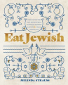 Book cover of Eat Jewish : over 100 recipes that blend Jewish heritage, modern flavors & family traditions 