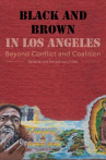 Book cover of Black and brown in Los Angeles : beyond conflict and coalition 
