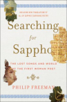 Book cover for Searching for Sappho : the lost songs and world of the first woman poet : including new translations of all of Sappho's surviving poetry
