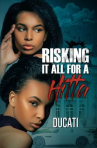 Book cover of Risking it all for a hitta 