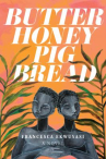 Book cover for Butter honey pig bread : a novel 