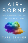 Book cover of Air-borne : the hidden history of the life we breathe 