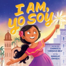 Book cover of I Am / Yo soy 