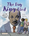 Book cover of The day King died : remembered through two voices and a choir 