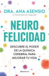 Book cover of Neurofelicidad: descubre el poder de la química cerebral para mejorar tu vida 
