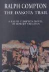 Book cover of The Dakota trail : a Ralph Compton novel 