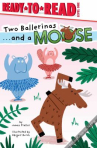 Book cover of Two ballerinas ... and a moose 