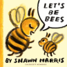 Book cover of Let's be bees 
