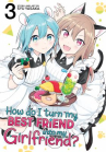 Book cover of How do I turn my best friend into my girlfriend?    3 
