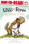 Book cover of Elvis & Romeo go to dog school 