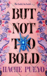 Book cover of But not too bold 