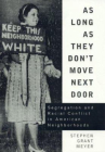 Book cover of As long as they don't move next door : segregation and racial conflict in American neighborhoods 