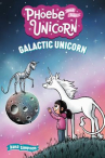 Book cover of Phoebe and her unicorn.    Vol. 22, Galactic unicorn