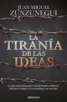 Book cover of La tiranía de las ideas: Gringos y mexicanos: cuatro paseos históricos para entenderlo todo. 