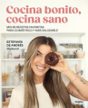 Book cover of Cocina bonito, cocina sano: mis 88 recetas favoritas para comer rico y más saludable 
