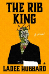 Book cover of The rib king : a novel 