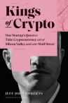 Book cover of Kings of crypto : one startup's quest to take cryptocurrency out of Silicon Valley and onto Wall Str