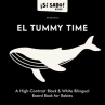 Book cover of El Tummy Time / A High-Contrast Board Book Featuring Animals from Latin America 