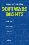 Book cover of Software rights : how patent law transformed software development in America 