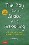 Book cover of The boy with a snake in his schoolbag : a memoir from Manila (or something like that) 