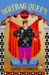 Book cover of Dirtbag queen : a memoir of my mother 